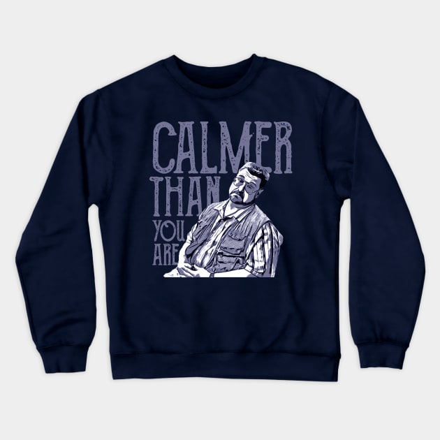 Calmer-than-you-are Crewneck Sweatshirt by Sanja Sinai Art